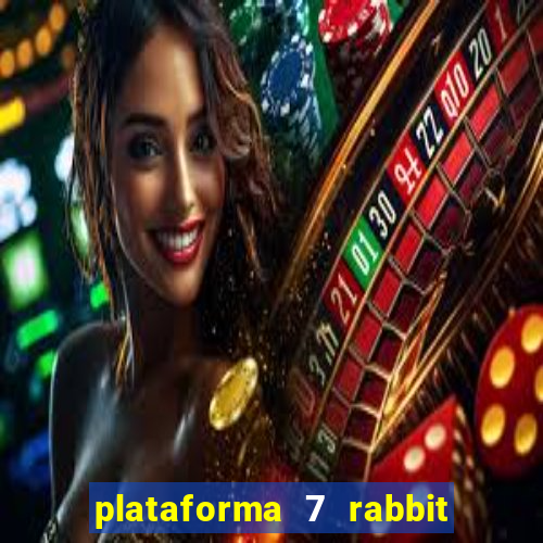 plataforma 7 rabbit paga mesmo