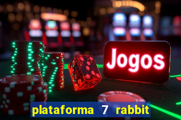 plataforma 7 rabbit paga mesmo