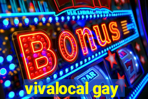 vivalocal gay