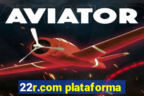 22r.com plataforma