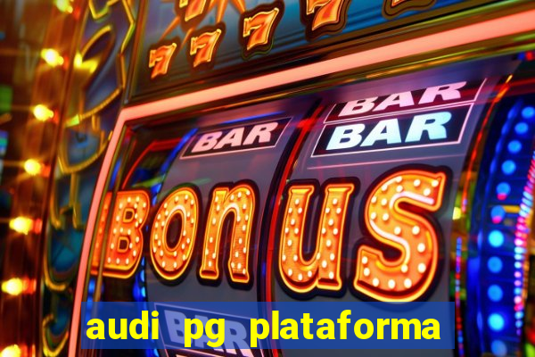 audi pg plataforma de jogos