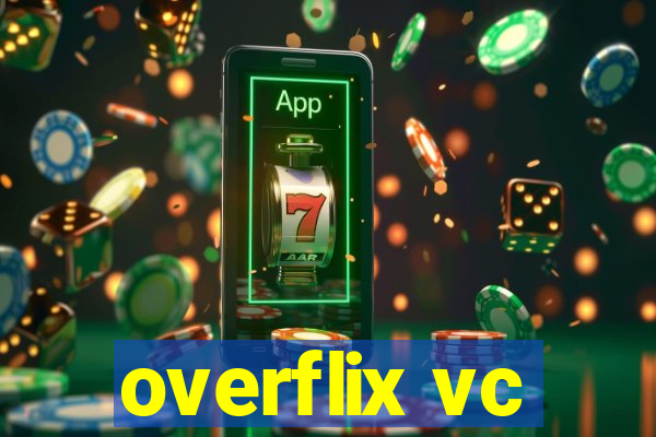 overflix vc