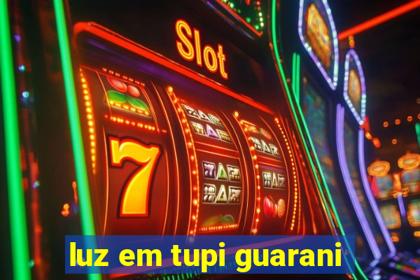 luz em tupi guarani