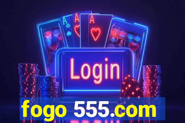 fogo 555.com