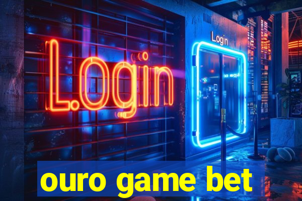 ouro game bet