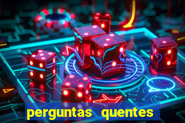 perguntas quentes para whatsapp
