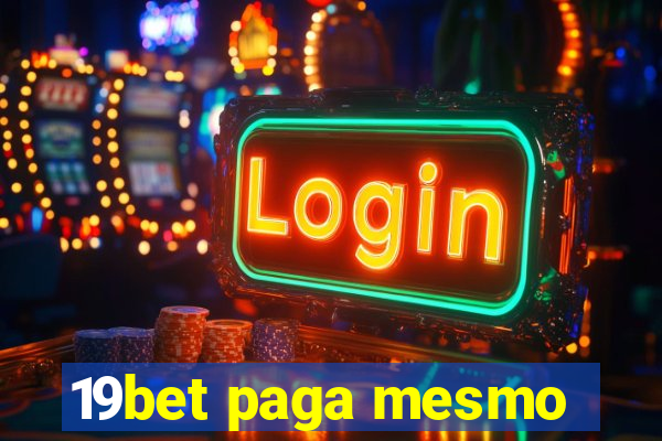 19bet paga mesmo