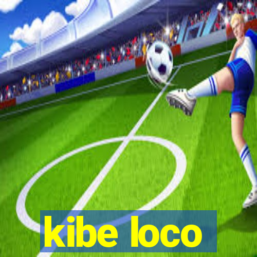 kibe loco