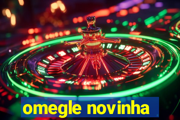 omegle novinha