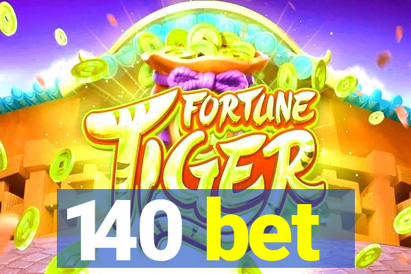 140 bet
