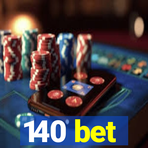 140 bet