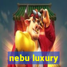 nebu luxury