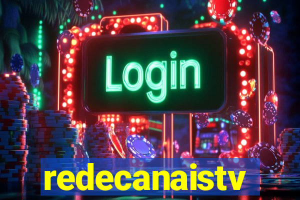redecanaistv