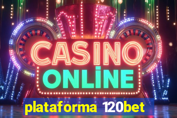 plataforma 120bet