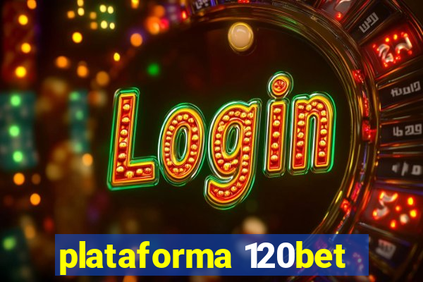 plataforma 120bet