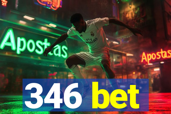 346 bet