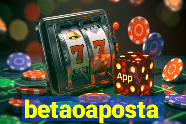 betaoaposta