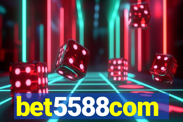 bet5588com