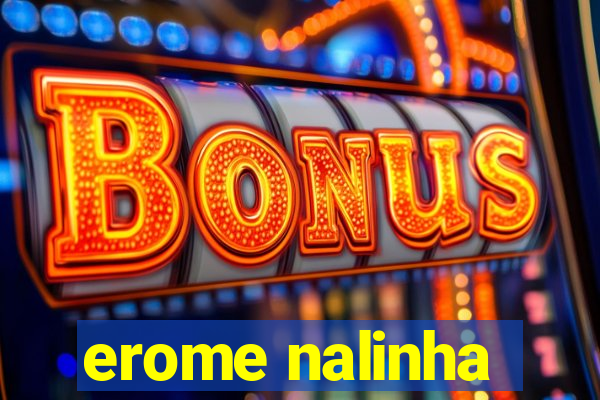 erome nalinha