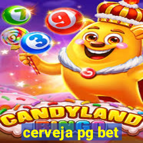 cerveja pg bet