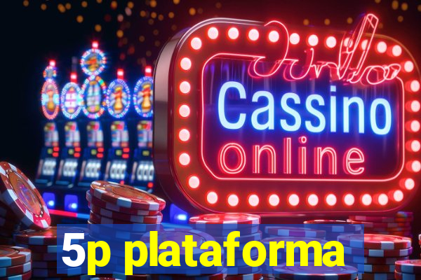 5p plataforma