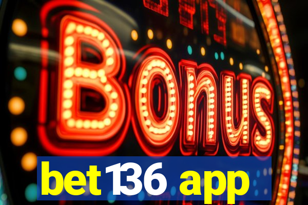 bet136 app