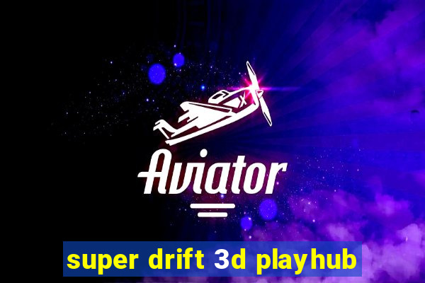 super drift 3d playhub