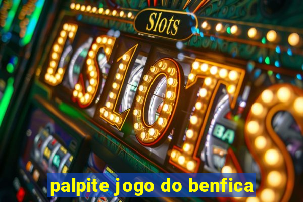 palpite jogo do benfica