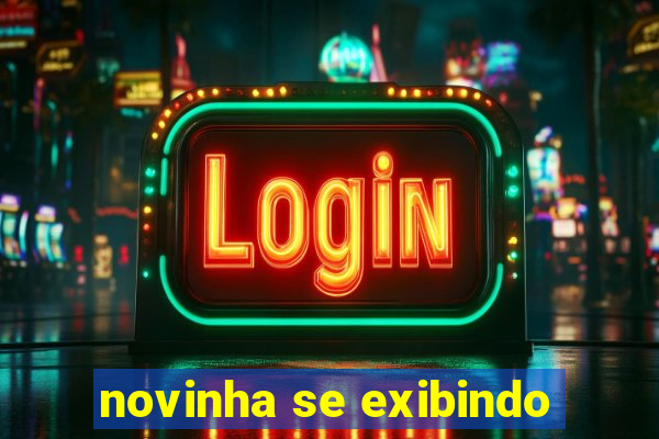 novinha se exibindo