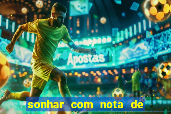sonhar com nota de 50 reais no jogo do bicho