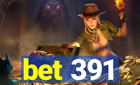 bet 391