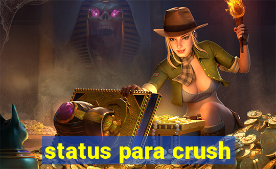 status para crush