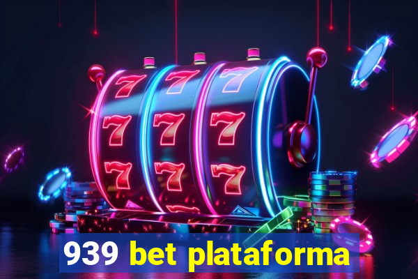 939 bet plataforma
