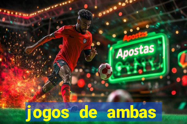jogos de ambas marcam para hoje