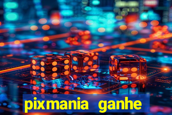 pixmania ganhe prêmios no pix