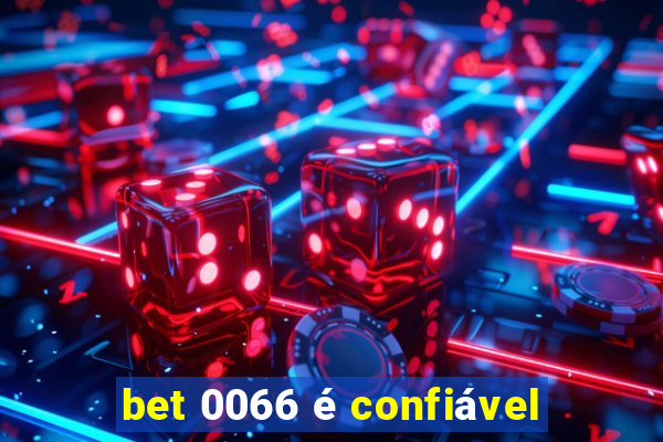 bet 0066 é confiável
