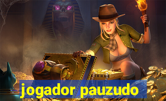 jogador pauzudo