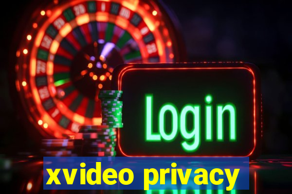 xvideo privacy