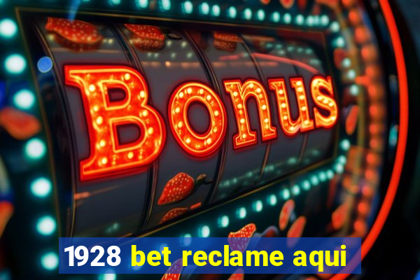 1928 bet reclame aqui