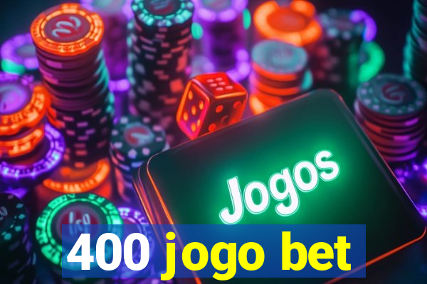 400 jogo bet