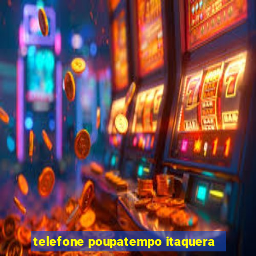 telefone poupatempo itaquera