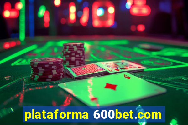 plataforma 600bet.com