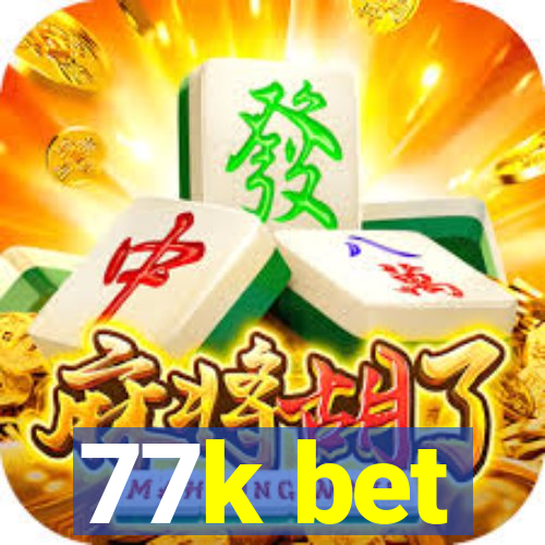 77k bet