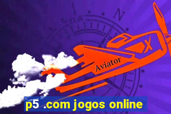 p5 .com jogos online