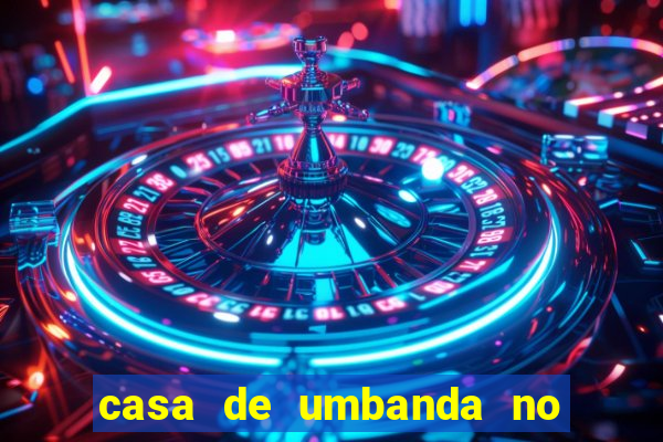 casa de umbanda no bairro vila nova aparecida em cesar de souza mogi