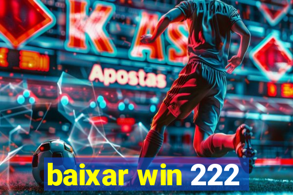 baixar win 222
