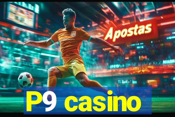 P9 casino