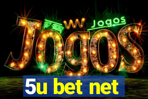 5u bet net