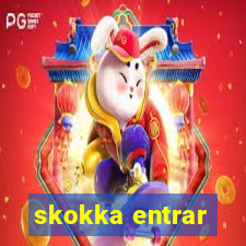 skokka entrar