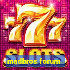 madbros forum